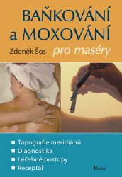 Baňkování a moxování pro maséry - Zdeněk Šos - Zdraví, hubnutí a sport Baňkování a moxování pro maséry