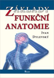 Základy funkční anatomie - Ivan Dylevský - Medicína a lékařství Základy funkční anatomie