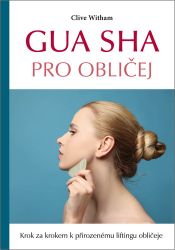 Gua sha pro obličej - Clive Witham - Rehabilitace Gua sha pro obličej