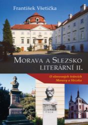 Morava a Slezsko literární II - František Všetička - Úvahy, eseje, fejetony Morava a Slezsko literární II
