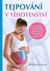 Tejpování v těhotenství - Roland Kreutzer - Těhotenství a porod Tejpování v těhotenství