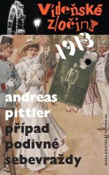 Vídeňské zločiny 1913 - Případ podivné sebevraždy Vídeňské zločiny 1913 - Případ podivné sebevraždy