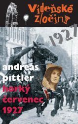 Vídeňské zločiny III. 1927 - Horký červenec - Andreas Pittler - Světové detektivky Vídeňské zločiny III. - Horký červenec 1927