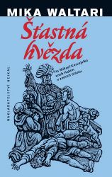 Šťastná hvězda - Fin Mikael Karvajalka aneb Hakim v zemích islámu - Mika Waltari - Historické romány Šťastná hvězda