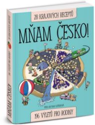 Mňam Česko! 196 výletů pro rodiny / 28 krajových receptů - Petra Mejsnar Slušňáková - Česká a moravská kuchyně Mňam Česko! 196 výletů pro rodiny / 28 krajových receptů