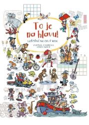To je na hlavu! - Luštění na celý rok - Jan Smolík - Kreativní knihy pro děti To je na hlavu! - Luštění na celý rok