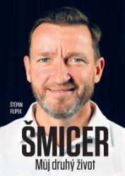 Vladimír Šmicer - Můj druhý život - Štěpán Filípek - Sportovci Vladimír Šmicer - Můj druhý život