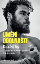 Umění odolnosti / Strategie pro maximální sílu vůle & nezlomné tělo Umění odolnosti / Strategie pro maximální sílu vůle & nezlomné tělo