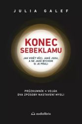 Konec sebeklamu - Jak vidět věci, jaké jsou, a ne jaké bychom si je přáli. Průzkumník x vo Konec sebeklamu - Jak vidět věci, jaké jsou, a ne jaké bychom si je přáli. Průzkumník x vo