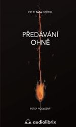 Předávání ohně / Co ti táta neřekl Předávání ohně / Co ti táta neřekl