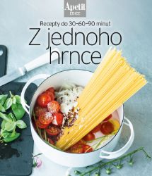 Z jednoho hrnce - Recepty do 30–60–90 minut (Edice Apetit) - Kuchařky a nápoje Z jednoho hrnce - Recepty do 30–60–90 minut (Edice Apetit)