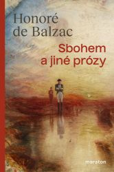 Sbohem a jiné prózy - Honoré de Balzac - Romány Sbohem a jiné prózy