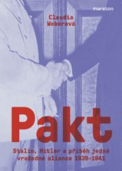 Pakt - Stalin, Hitler a příběh jedné vražedné aliance 1939-1941 Pakt - Stalin, Hitler a příběh jedné vražedné aliance 1939-1941