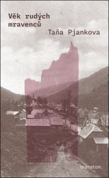Věk rudých mravenců - Tetjana Leonidivna P'jankova - Historické romány Věk rudých mravenců
