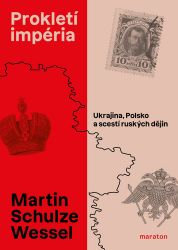 Prokletí impéria - Ukrajina, Polsko a scestí ruských dějin Prokletí impéria - Ukrajina, Polsko a scestí ruských dějin