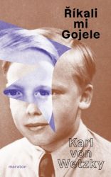 Říkali mi Gojele aneb židovská dobrodružství křesťanského chlapce, když skončilo šoa Říkali mi Gojele aneb židovská dobrodružství křesťanského chlapce, když skončilo šoa