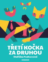 Třetí kočka za druhou - Oldřiška Podhorcová - Česká a slovenská beletrie Třetí kočka za druhou