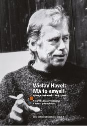 Václav Havel - Má to smysl - Anna Freimanová,Tereza Johanidesová - Politici Václav Havel - Má to smysl