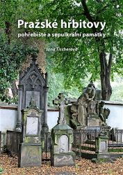 Pražské hřbitovy, pohřebiště a sepulkrální památky Pražské hřbitovy, pohřebiště a sepulkrální památky