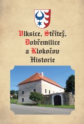 Vlksice, Střítež, Dobřemilice, Klokočov - Historie Vlksice, Střítež, Dobřemilice, Klokočov - Historie