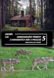 Dobrodružné příběhy z kanadských hor a pralesů 5 - Zdenek Los - Česká a slovenská beletrie Dobrodružné příběhy z kanadských hor a pralesů 5