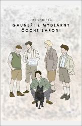 Gauneři z mydlárny / Čocht baroni Gauneři z mydlárny / Čocht baroni