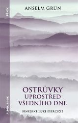 Ostrůvky uprostřed všedního dne - Anselm Grün - Psychologie Ostrůvky uprostřed všedního dne