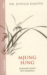 Mjung Sung: korejské umění živé meditace Mjung Sung: korejské umění živé meditace