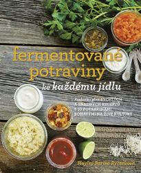 Fermentované potraviny ke každému jídlu - Hayley Barisa Ryczek - Zdravá výživa Fermentované potraviny ke každému jídlu