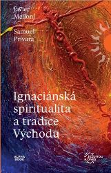Ignaciánská spiritualita a tradice Východu - Javier Melloni,Samuel Prívara - Esoterika a duchovno Ignaciánska spiritualita a východní tradice