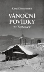 Vánoční povídky ze Šumavy Vánoční povídky ze Šumavy
