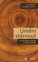 Umění stárnout - Jak dosáhnout zralosti a získat svobodu Umění stárnout - Jak dosáhnout zralosti a získat svobodu