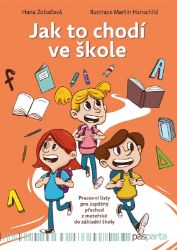 Jak to chodí ve škole - Pracovní listy pro úspěšný přechod z mateřské do základní školy - Hana Zobačová - Předškolní výuka Jak to chodí ve škole
