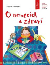 O nemocích a zdraví - Dagmar Geisler - Naučné knihy pro nejmenší O nemocích a zdraví