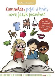 Kamaráde, pojď si hrát, nový jazyk poznávat Kamaráde, pojď si hrát, nový jazyk poznávat