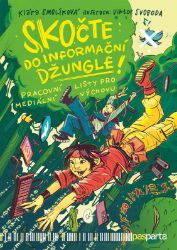 Skočte do informační džungle - Pracovní - Klára Smolíková - Informatika Skočte do informační džungle - Pracovní