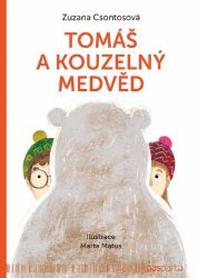Tomáš a kouzelný medvěd - Zuzana Csontosová - Beletrie pro děti a mládež Tomáš a kouzelný medvěd