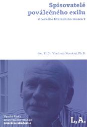Spisovatelé poválečného exilu - Z českého literárního muzea 2 - Vladimír Novotný - Spisovatelé Spisovatelé poválečného exilu