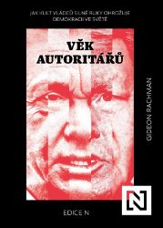 Věk autoritářů - Gideon Rachman - Mezinárodní vztahy Věk autoritářů