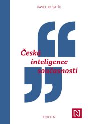 Česká inteligence současnosti - Pavel Kosatík - Mezinárodní vztahy Česká inteligence současnosti