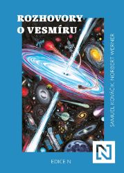 Rozhovory o vesmíru - Samuel Kováčik,Norbert Werner - Vesmír a astronomie Rozhovory o vesmíru