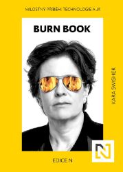 Burn Book - Kara Swisher - Společnost a politika Burn Book Milostný příběh: Technologie a já