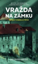 Vražda na zámku - Anna Beatrix Bártová - České a slovenské detektivky Vražda na zámku
