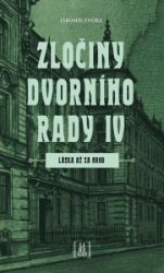 Zločiny dvorního rady IV. - Láska až za hrob - Jaromír Jindra - Historické detektivky Zločiny dvorního rady IV. - Láska až za hrob