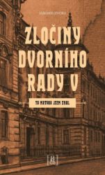 Zločiny dvorního rady V. - Tu mrtvou jsem znal - Jaromír Jindra - České a slovenské detektivky Zločiny dvorního rady V. - Tu mrtvou jsem znal