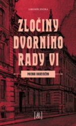 Zločiny dvorního rady VI. - Pochod Radeckého - Jaromír Jindra - České a slovenské detektivky Zločiny dvorního rady VI. - Pochod Radeckého
