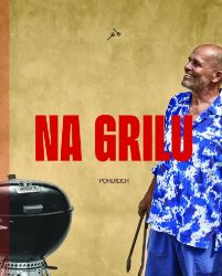 Na grilu - Zdeněk Pohlreich - Maso, grilování, steaky Na grilu