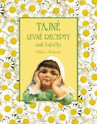 Tajné levné recepty naší babičky - Klára Trnková - Kuchařky a nápoje Tajné levné recepty naší babičky