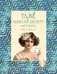 Tajné bleskové recepty - Klára Trnková - Kuchařky a nápoje Tajné bleskové recepty