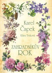 Zahradníkův rok - Klára Trnková,Karel Čapek - Zahrada a pěstitelství Zahradníkův rok
